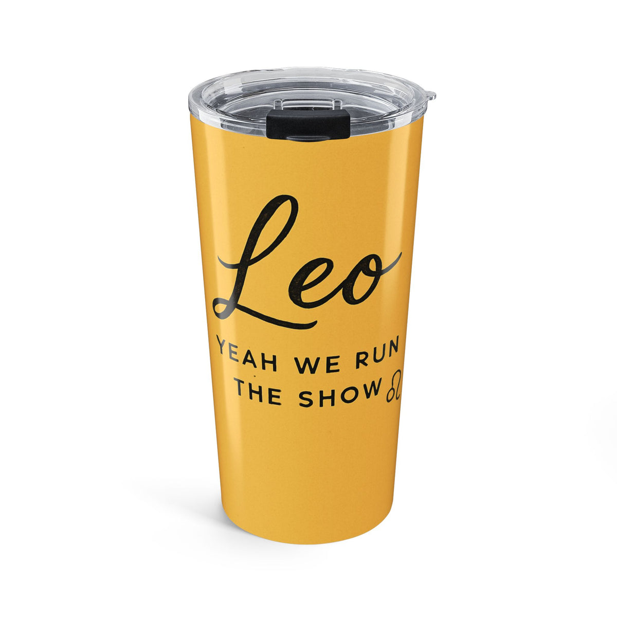 Leo Zodiac Tumbler 20oz — 'Yeah We Run The Show' Stainless Travel Cup