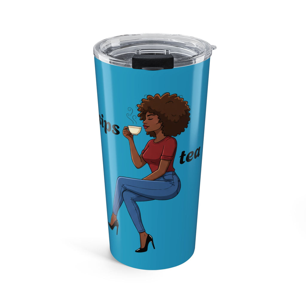 Sips tea 🫖 Tumbler 20oz