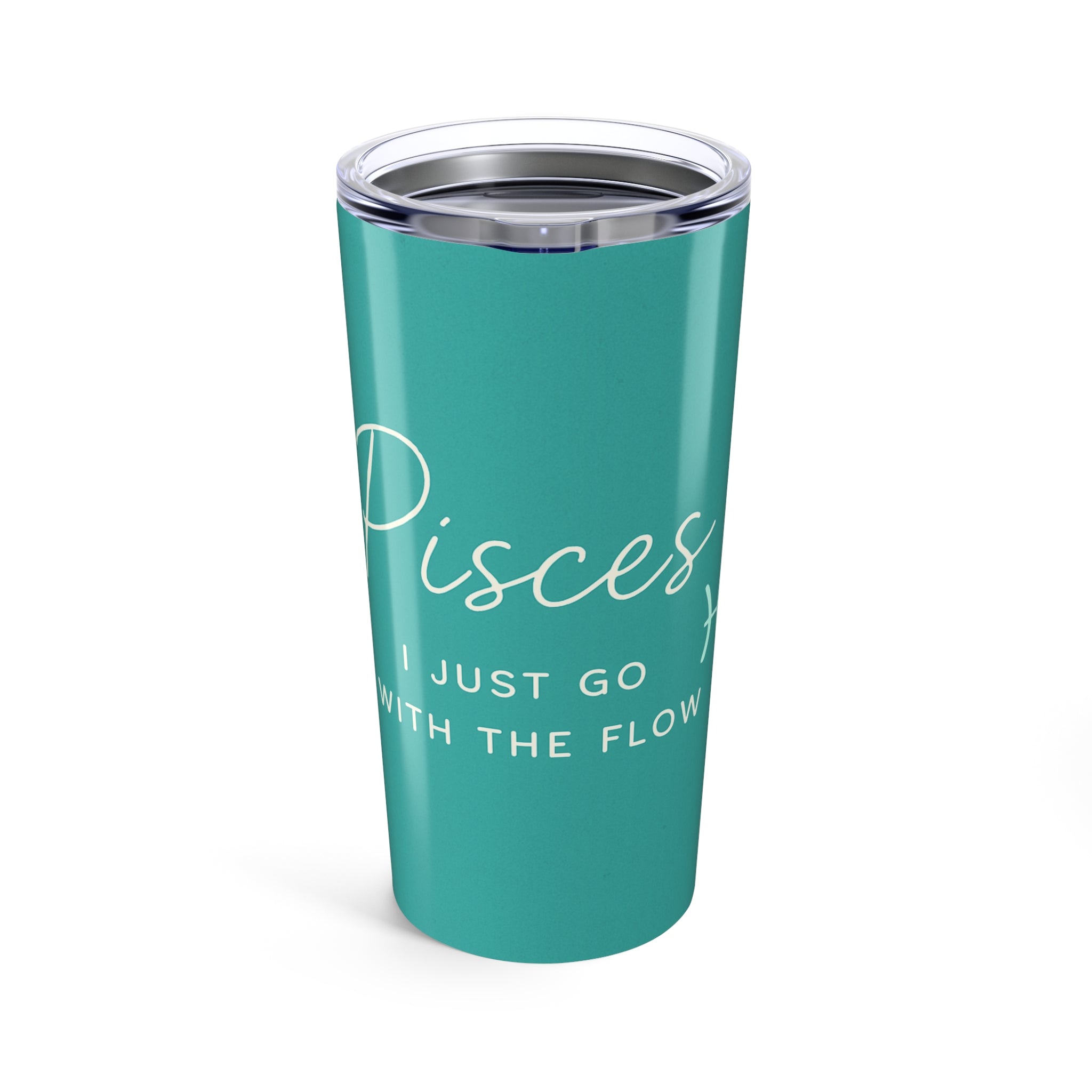 Pisces 20oz Tumbler - "I Just Go With The Flow" Zodiac Travel Cup