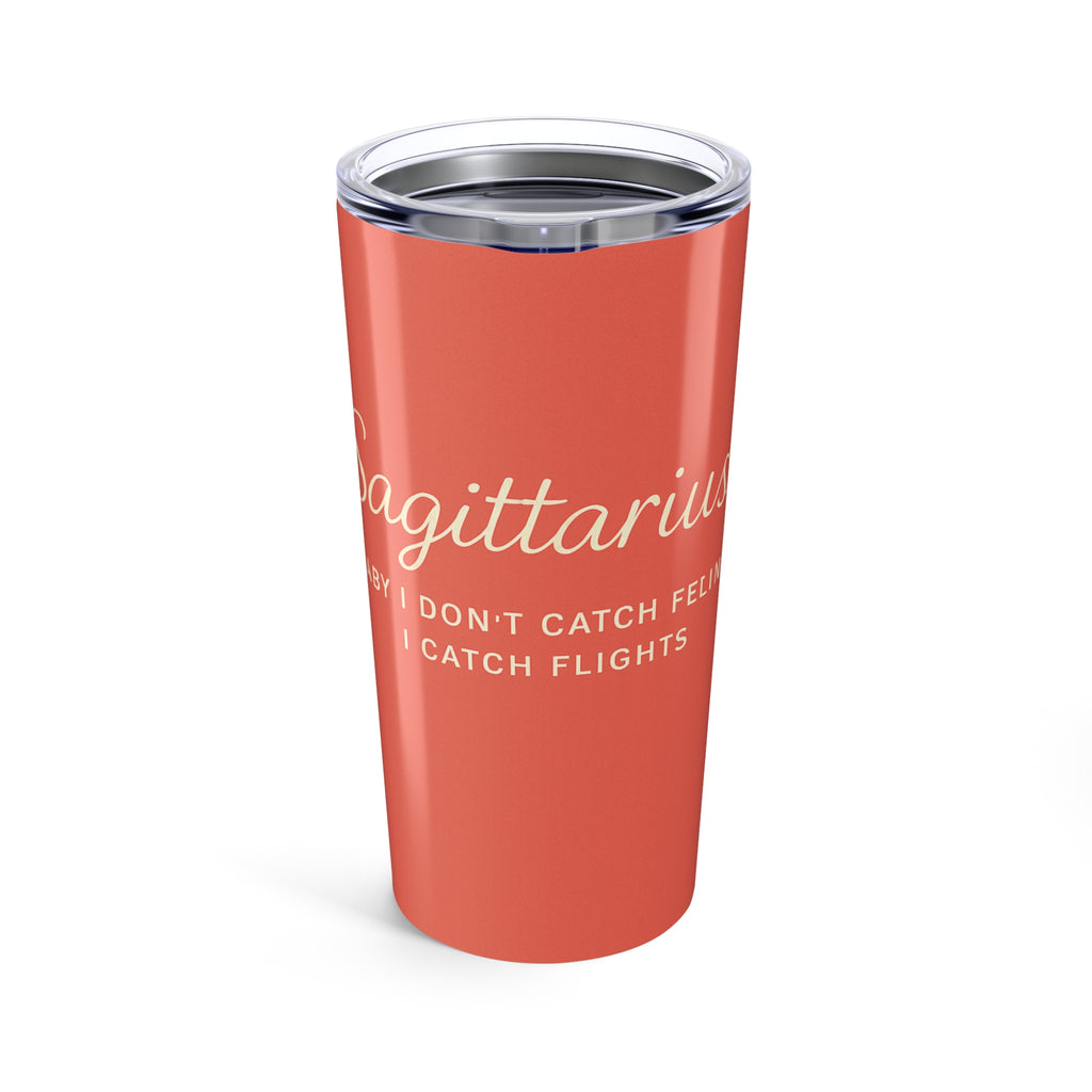 Sagittarius 20oz Tumbler – 'I Don't Catch Feelings, I Catch Flights' Travel Coffee Cup