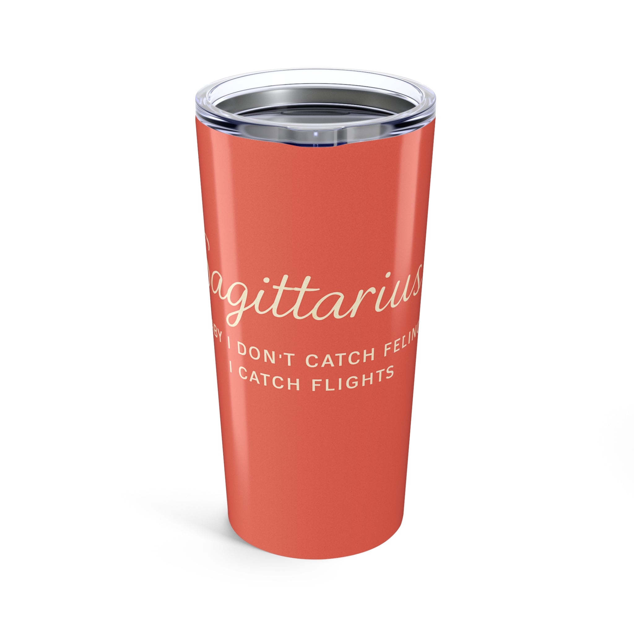 Sagittarius 20oz Tumbler – 'I Don't Catch Feelings, I Catch Flights' Travel Coffee Cup