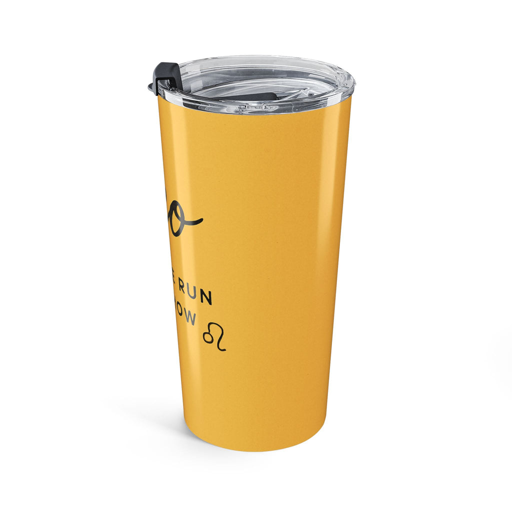 Leo Zodiac Tumbler 20oz — 'Yeah We Run The Show' Stainless Travel Cup