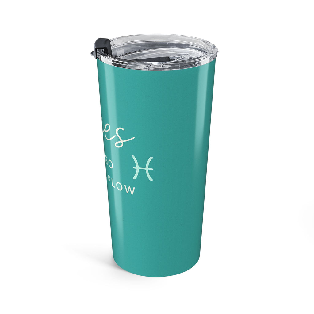 Pisces 20oz Tumbler - "I Just Go With The Flow" Zodiac Travel Cup
