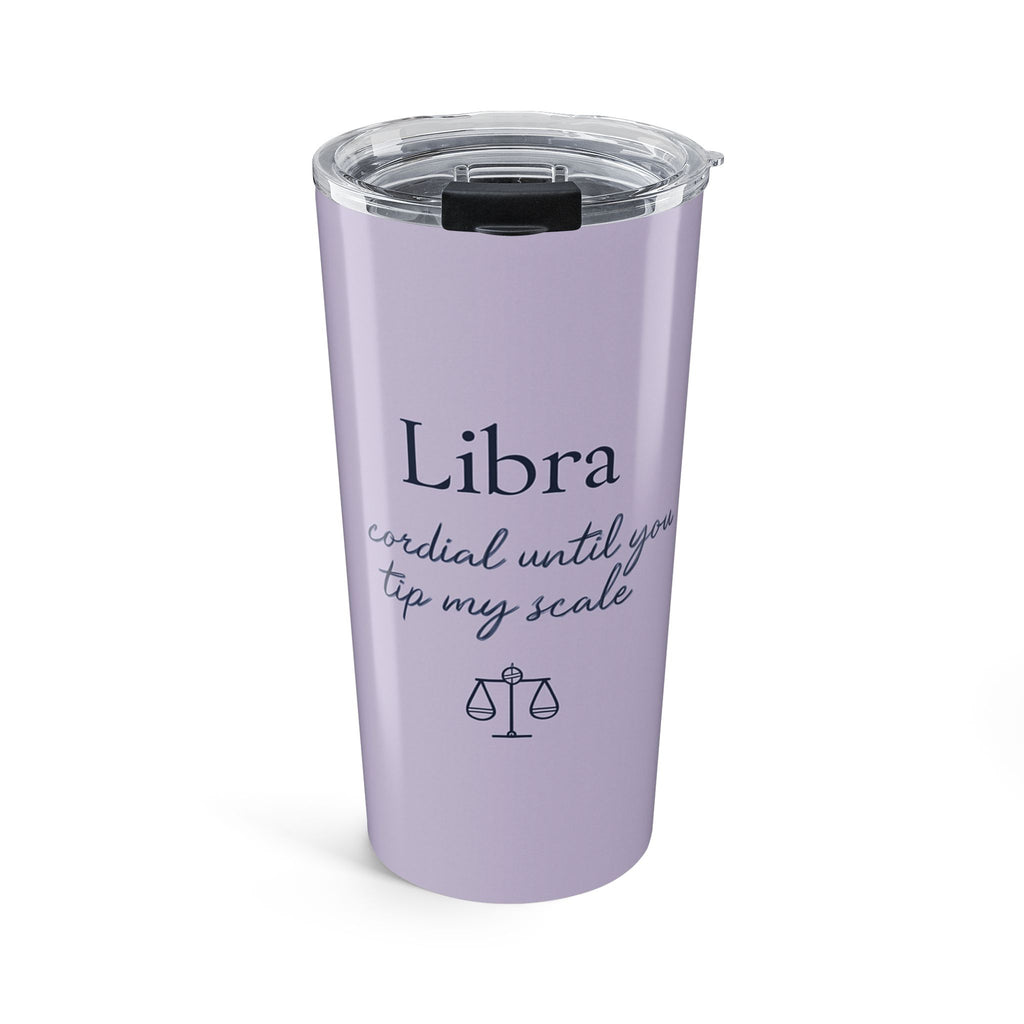 Libra 20oz Tumbler – 'Cordial Until You Tip My Scale' Zodiac Travel Mug