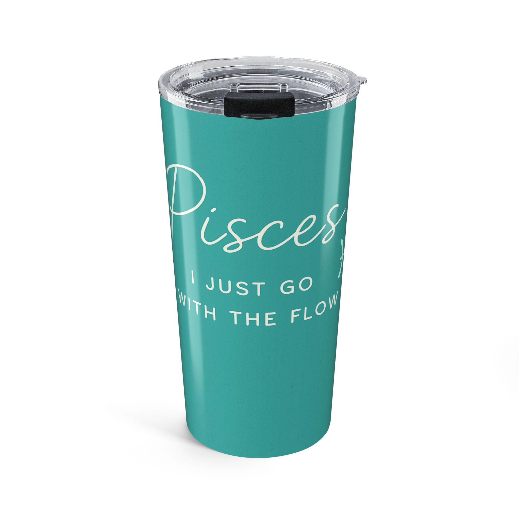 Pisces 20oz Tumbler - "I Just Go With The Flow" Zodiac Travel Cup